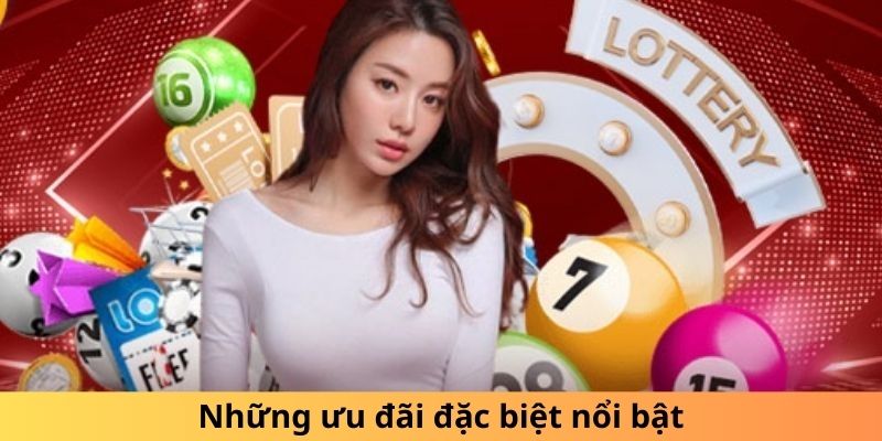 Những ưu đãi đặc biệt nổi bật